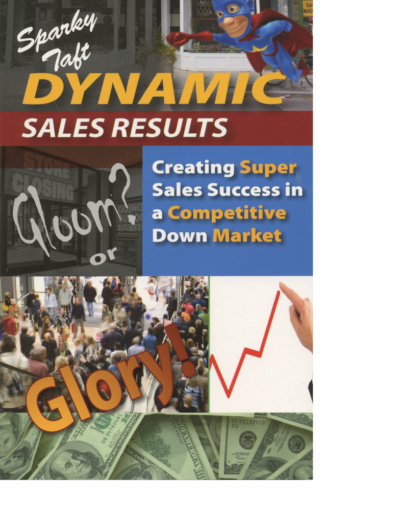 Dynamic Sales Results: Creating Super Sales Success in a Competitive Down Market